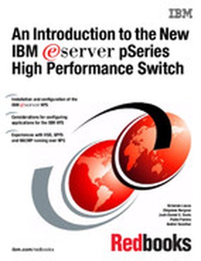 An Introduction to the New IBM eServer pSeries High Performance Switch
