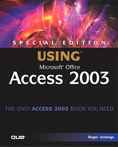 Special Edition Using Microsoft® Office Access 2003