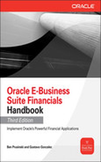 Oracle E-Business Suite Financials Handbook 3/E, 3rd Edition