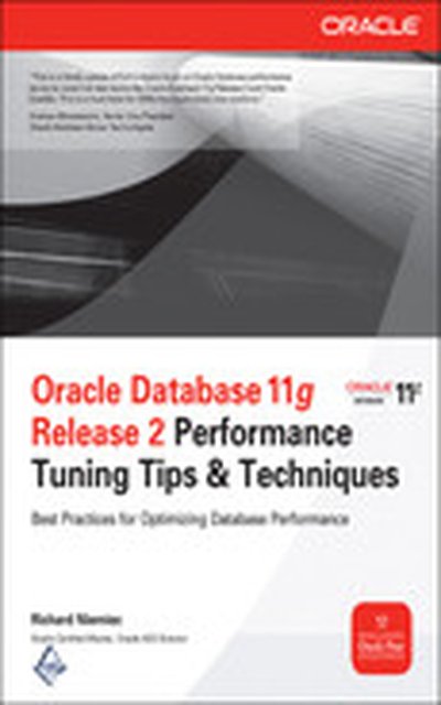 Oracle Database 11g Release 2 Performance Tuning Tips & Techniques