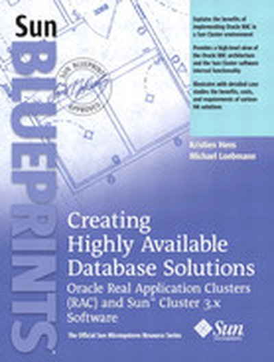 Creating Highly Available Database Solutions: Oracle Real Application Clusters (RAC) and Sun Cluster 3.x Software