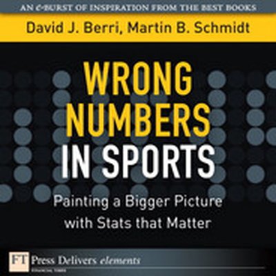 Wrong Numbers in Sports: Painting a Bigger Picture with Stats that Matter