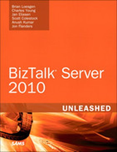 Microsoft® BizTalk® Server 2010 Unleashed