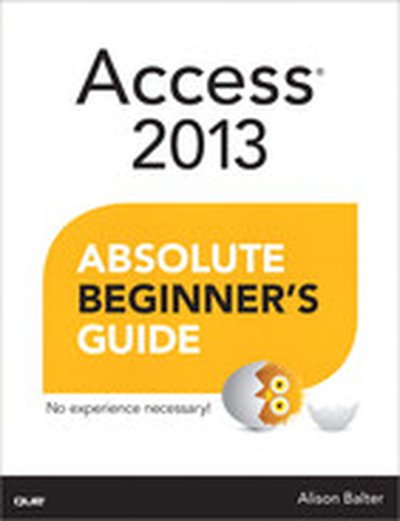 Access® 2013 Absolute Beginner’s Guide