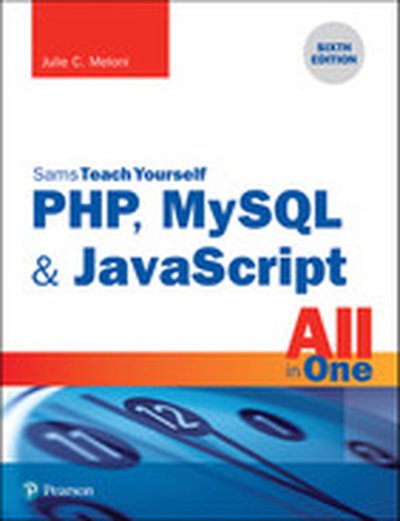 SamsTeachYourself PHP, MySQL & JavaScript: All in One, 6th Edition