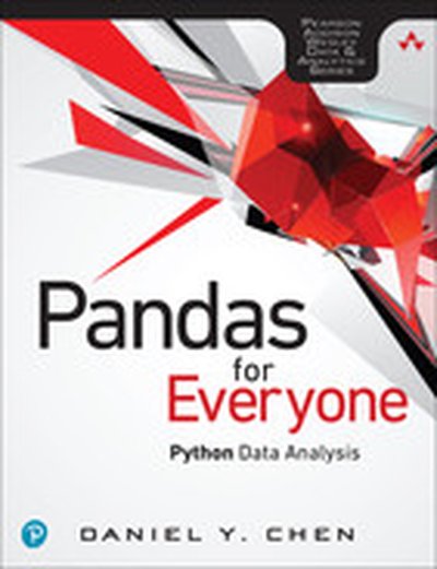 Pandas for Everyone: Python Data Analysis, First Edition