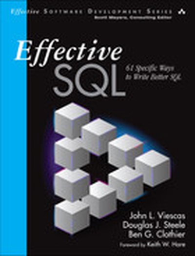 Effective SQL: 61 Specific Ways to Write Better SQL, First Edition