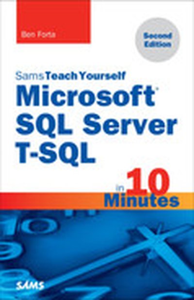 Sams Teach Yourself Microsoft® SQL Server T-SQL in 10 Minutes, Second Edition