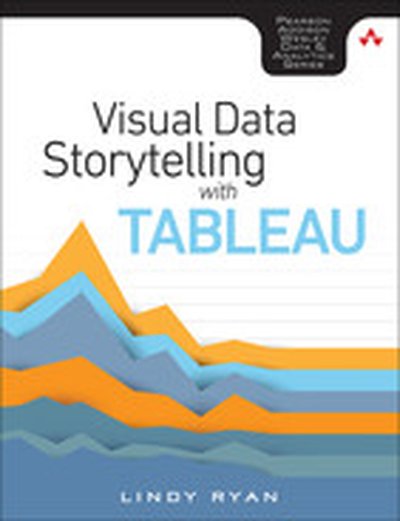 Visual Data Storytelling with Tableau, First edition