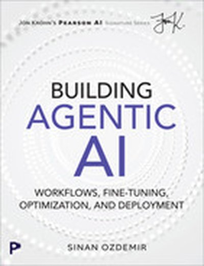 Building Agentic AI: Workflows, Fine-Tuning, Optimization, and Deployment