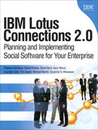 IBM® Lotus® Connections 2.0: Planning and Implementing Social Software for Your Enterprise