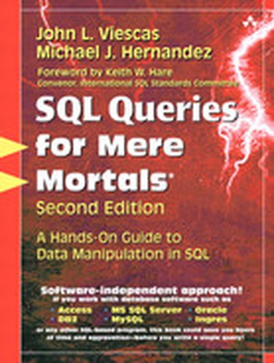 SQL Queries for Mere Mortals: A Hands-On Guide to Data Manipulation in SQL, Second Edition