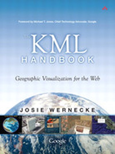 The KML Handbook: Geographic Visualization for the Web