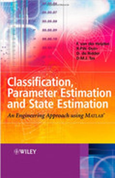 Classification, Parameter Estimation and State Estimation: An Engineering Approach Using MATLAB
