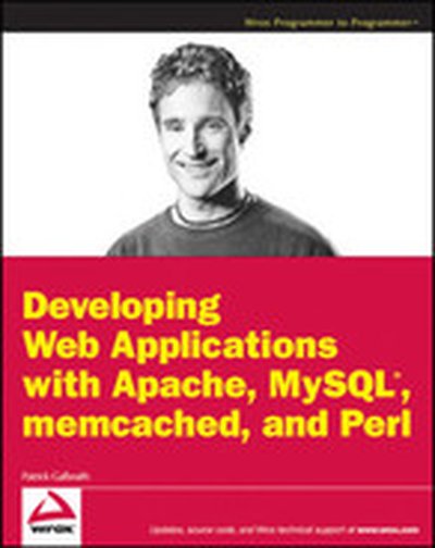 Developing Web Applications with Perl, memcached, MySQL® and Apache