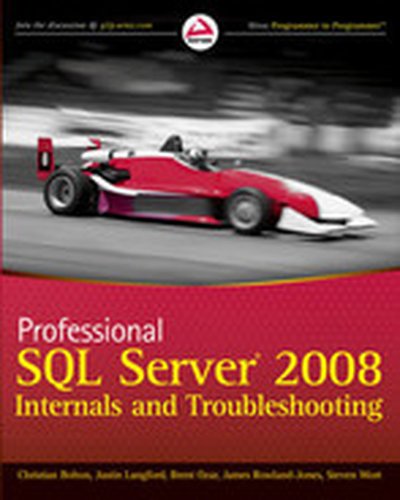 Professional SQL Server® 2008 Internals and Troubleshooting