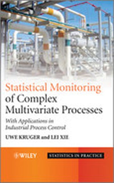 Statistical Monitoring of Complex Multivariate Processes: With Applications in Industrial Process Control