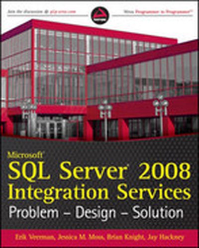 Microsoft® SQL Server® 2008 Integration Services: Problem-Design-Solution