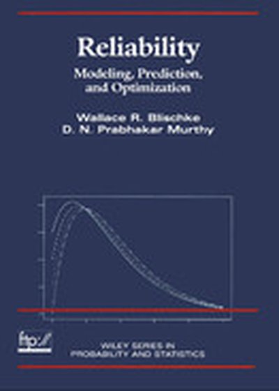 Reliability: Modeling, Prediction, and Optimization