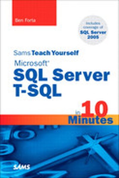 Sams Teach Yourself Microsoft® SQL Server T-SQL in 10 Minutes