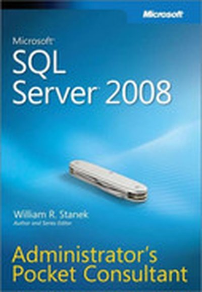 Microsoft® SQL Server® 2008 Administrator's Pocket Consultant