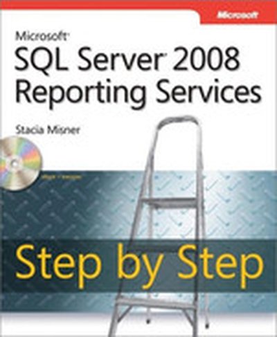 Microsoft® SQL Server® 2008 Reporting Services Step by Step