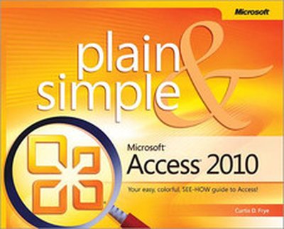 Microsoft® Access® 2010 Plain & Simple