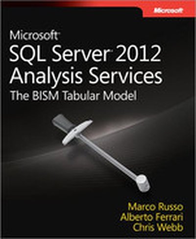 Microsoft® SQL Server® 2012 Analysis Services: The BISM Tabular Model