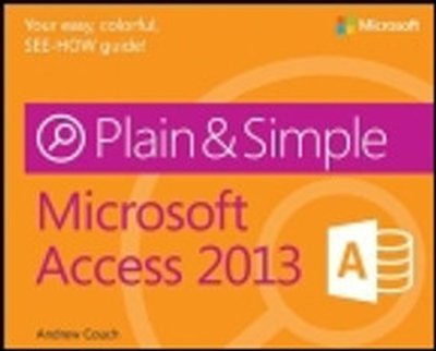 Microsoft Access 2013 Plain & Simple