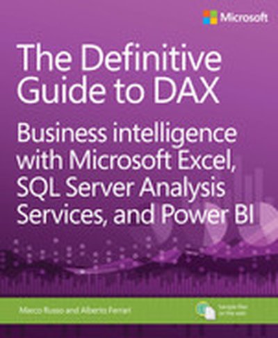 The Definitive Guide to DAX: Business intelligence with Microsoft Excel, SQL Server Analysis Services, and Power BI