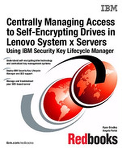 Centrally Managing Access to Self-Encrypting Drives in Lenovo System x Servers Using IBM Security Key Lifecycle Manager