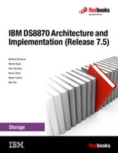 IBM DS8870 Architecture and Implementation (Release 7.5)