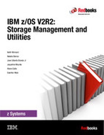 IBM z/OS V2R2: Storage Management and Utilities