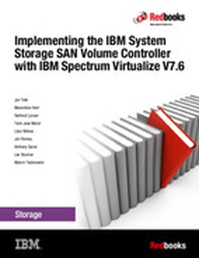 Implementing the IBM System Storage SAN Volume Controller with IBM Spectrum Virtualize V7.6