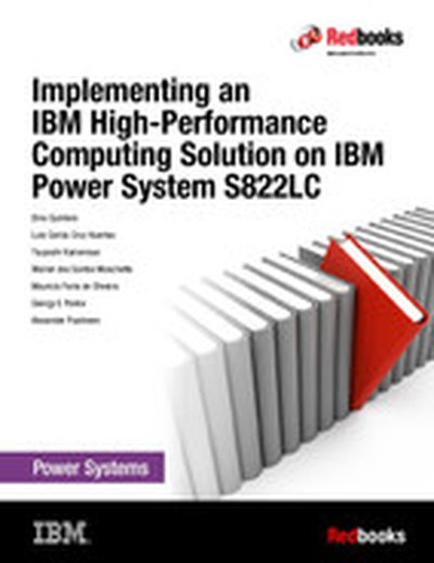 Implementing an IBM High-Performance Computing Solution on IBM Power System S822LC