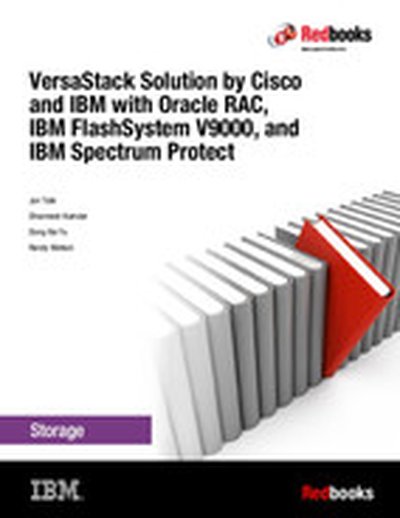 VersaStack Solution by Cisco and IBM with Oracle RAC, IBM FlashSystem V9000, and IBM Spectrum Protect