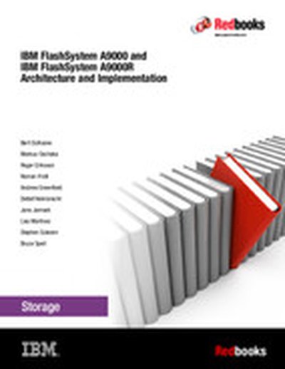 IBM FlashSystem A9000 and IBM FlashSystem A9000R Architecture and Implementation