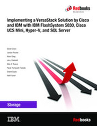 Implementing a VersaStack Solution by Cisco and IBM with IBM FlashSystem 5030, Cisco UCS Mini, Hyper-V, and SQL Server