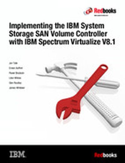 Implementing the IBM System Storage SAN Volume Controller with IBM Spectrum Virtualize V8.1