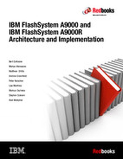 IBM FlashSystem A9000 and IBM FlashSystem A9000R Architecture and Implementation
