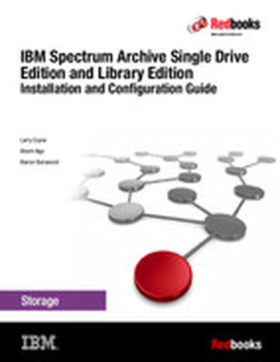 IBM Spectrum Archive Single Drive Edition and Library Edition: Installation and Configuration Guide