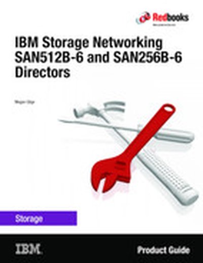 IBM Storage Networking SAN512B-6 and SAN256B-6 Directors