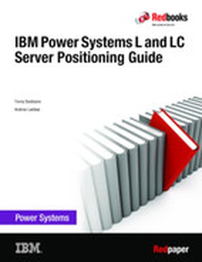 IBM Power Systems L and LC Server Positioning Guide