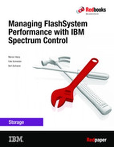 Viewing and Managing FlashSystem Performance with IBM Spectrum Control
