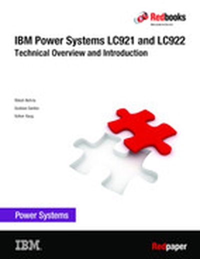 IBM Power Systems LC921 and LC922: Technical Overview and Introduction