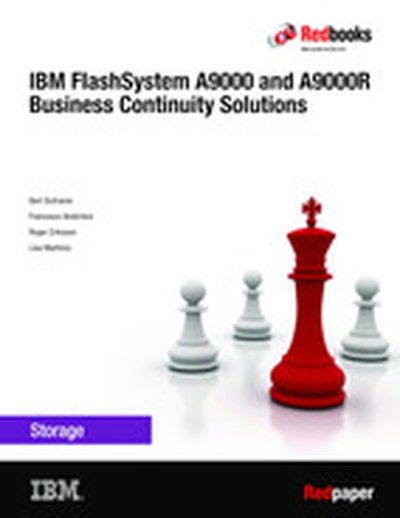 IBM FlashSystem A9000 and A9000R Business Continuity Solutions