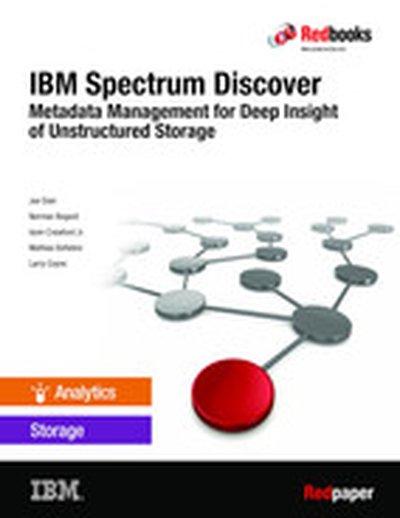 IBM Spectrum Discover: Metadata Management for Deep Insight of Unstructured Storage