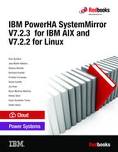 IBM PowerHA SystemMirror V7.2.3 for IBM AIX and V7.22 for Linux