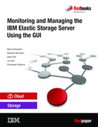 Monitoring and Managing the IBM Elastic Storage Server Using the GUI