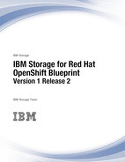 IBM Storage for Red Hat OpenShift Blueprint Version 1 Release 2